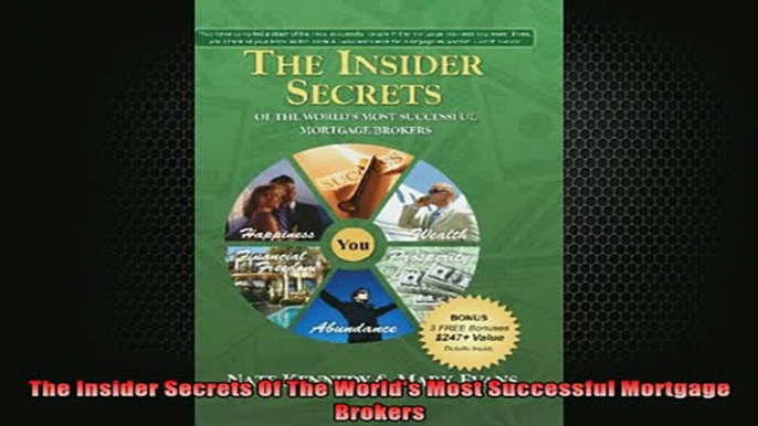 Downlaod Full PDF Free  The Insider Secrets Of The Worlds Most Successful Mortgage Brokers Full EBook