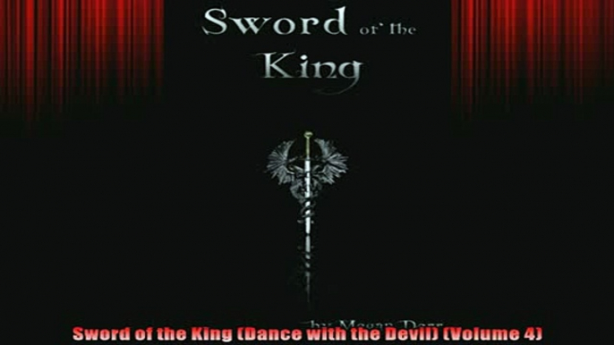 EBOOK ONLINE  Sword of the King Dance with the Devil Volume 4  DOWNLOAD ONLINE