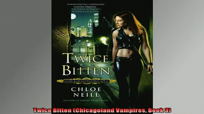 FREE PDF  Twice Bitten Chicagoland Vampires Book 3  DOWNLOAD ONLINE