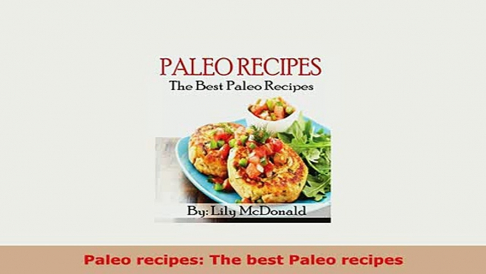 Download  Paleo recipes The best Paleo recipes PDF Online