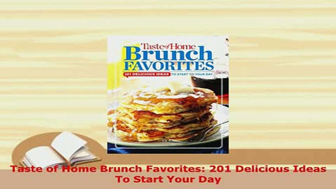 Download  Taste of Home Brunch Favorites 201 Delicious Ideas To Start Your Day Download Online