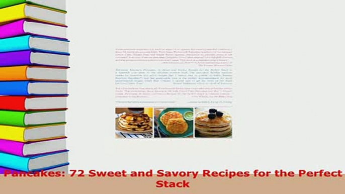 Download  Pancakes 72 Sweet and Savory Recipes for the Perfect Stack Download Full Ebook