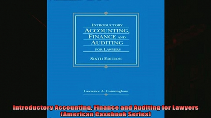 One of the best  Introductory Accounting Finance and Auditing for Lawyers American Casebook Series