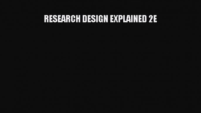 [Download] RESEARCH DESIGN EXPLAINED 2E Free Books