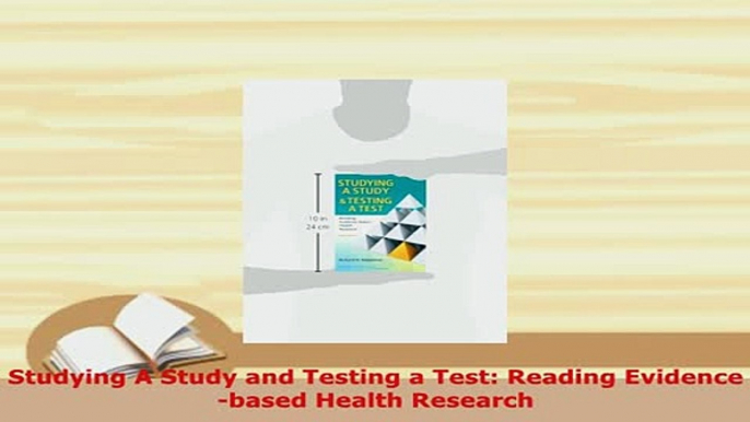 Read  Studying A Study and Testing a Test Reading Evidencebased Health Research Ebook Free