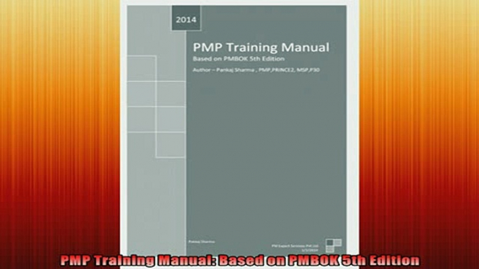 READ book  PMP Training Manual Based on PMBOK 5th Edition Free Online