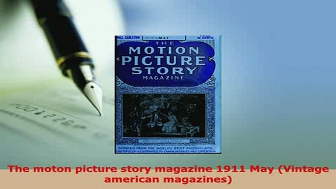 PDF  The moton picture story magazine 1911 May Vintage american magazines PDF Book Free