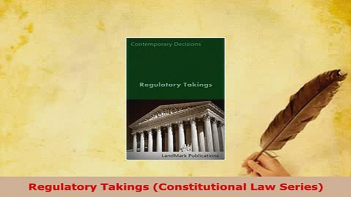 Download  Regulatory Takings Constitutional Law Series Free Books