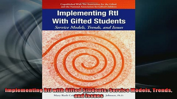 Free PDF Downlaod  Implementing RtI with Gifted Students Service Models Trends and Issues  FREE BOOOK ONLINE