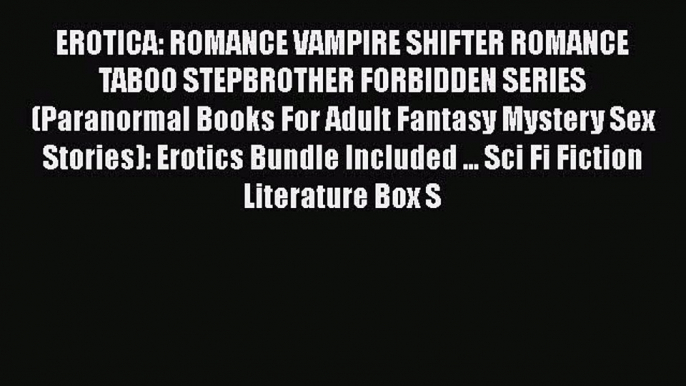 PDF EROTICA: ROMANCE VAMPIRE SHIFTER ROMANCE TABOO STEPBROTHER FORBIDDEN SERIES (Paranormal