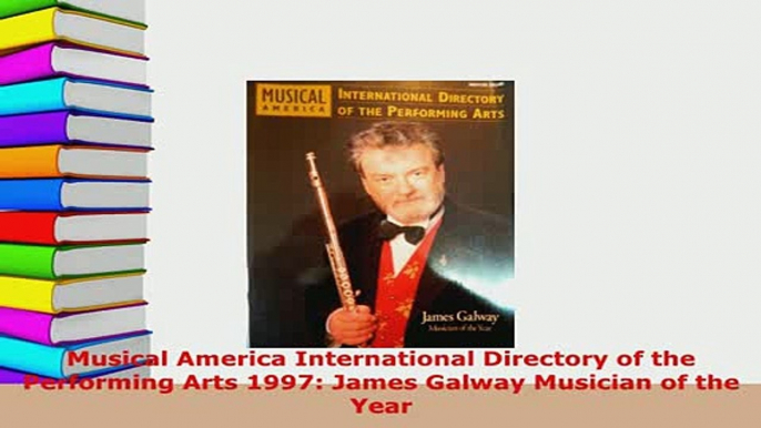 PDF  Musical America International Directory of the Performing Arts 1997 James Galway Musician Ebook
