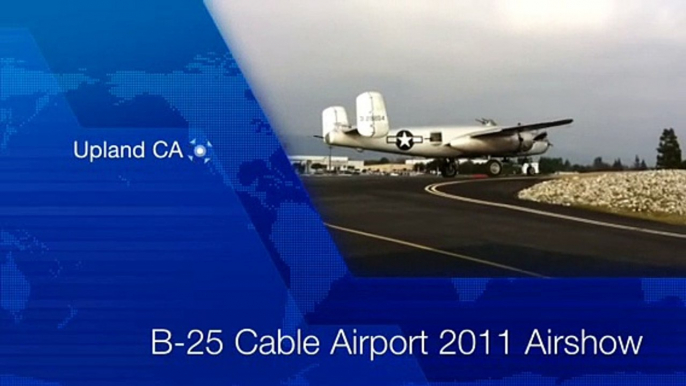 Upland California - Cable Airshow -  Sunday 01/09/11 - B-25 Flyby