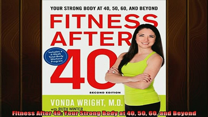 READ book  Fitness After 40 Your Strong Body at 40 50 60 and Beyond Full Ebook Online Free