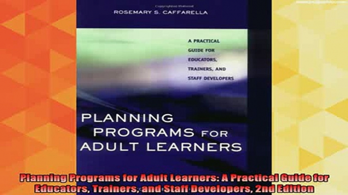 new book  Planning Programs for Adult Learners A Practical Guide for Educators Trainers and Staff