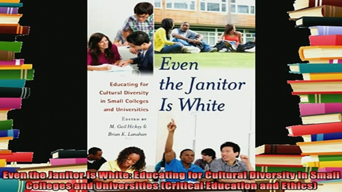 read here  Even the Janitor Is White Educating for Cultural Diversity in Small Colleges and