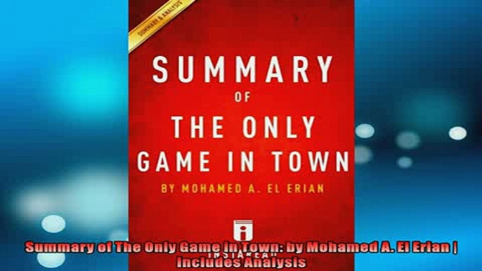 EBOOK ONLINE  Summary of The Only Game in Town by Mohamed A El Erian  Includes Analysis  BOOK ONLINE