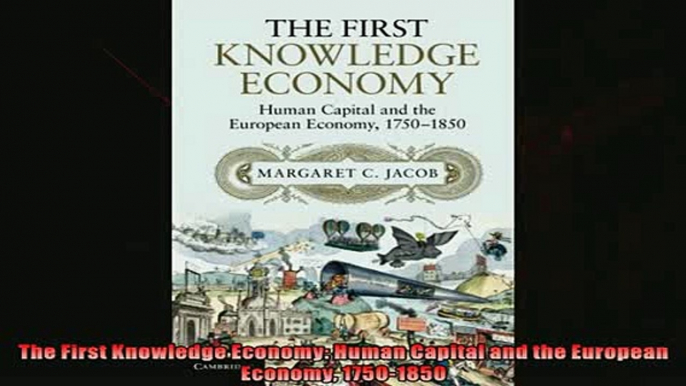 Enjoyed read  The First Knowledge Economy Human Capital and the European Economy 17501850