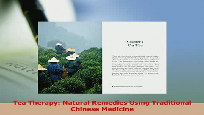 Read  Tea Therapy Natural Remedies Using Traditional Chinese Medicine Ebook Free