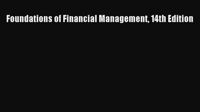 Download Foundations of Financial Management 14th Edition Ebook Free