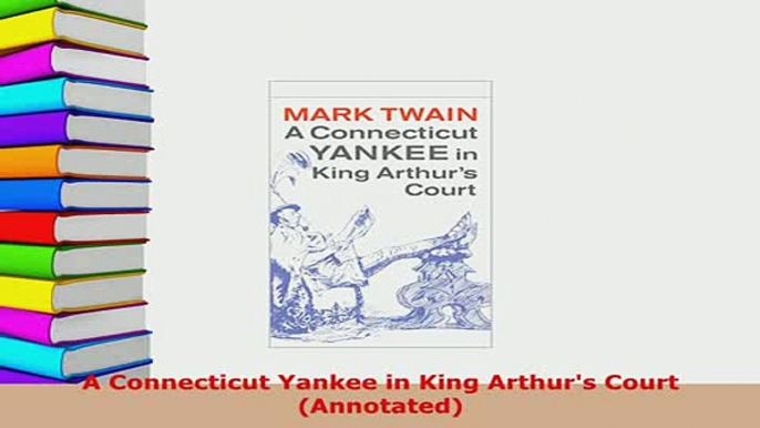 PDF  A Connecticut Yankee in King Arthurs Court Annotated  EBook