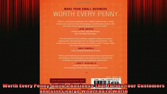 READ book  Worth Every Penny Build a Business That Thrills Your Customers and Still Charge What Full EBook