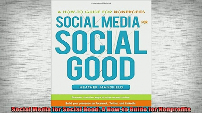 READ book  Social Media for Social Good A Howto Guide for Nonprofits Full EBook