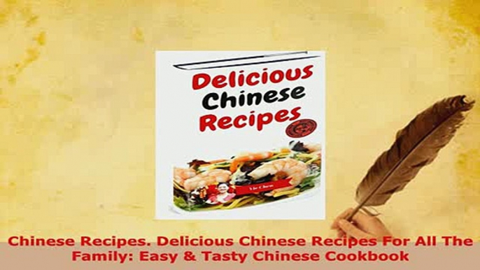 PDF  Chinese Recipes Delicious Chinese Recipes For All The Family Easy  Tasty Chinese Read Online