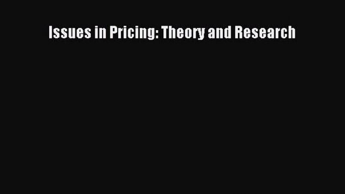 Download Issues in Pricing: Theory and Research PDF Online