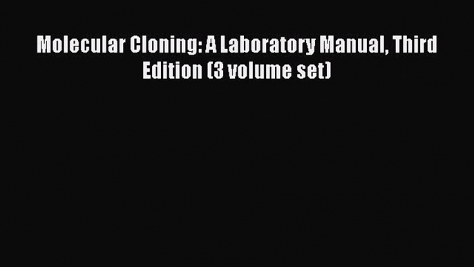 Read Books Molecular Cloning: A Laboratory Manual Third Edition (3 volume set) ebook textbooks