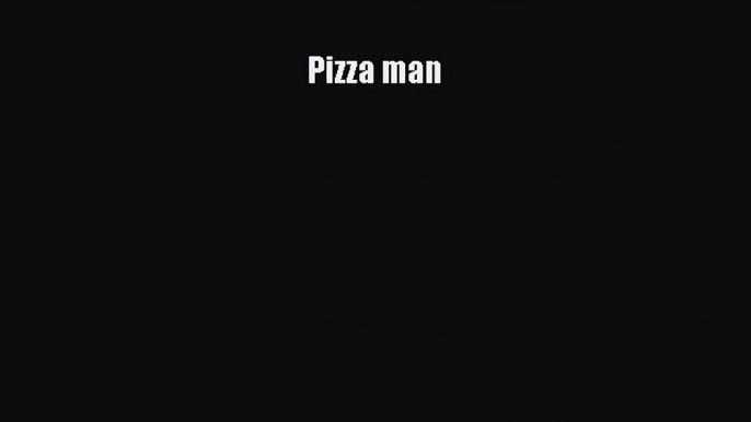 Read Books Pizza man E-Book Free