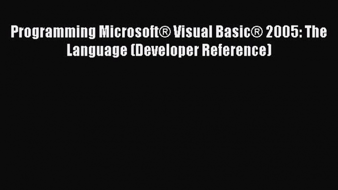 Read Programming MicrosoftÂ® Visual BasicÂ® 2005: The Language (Developer Reference) ebook textbooks