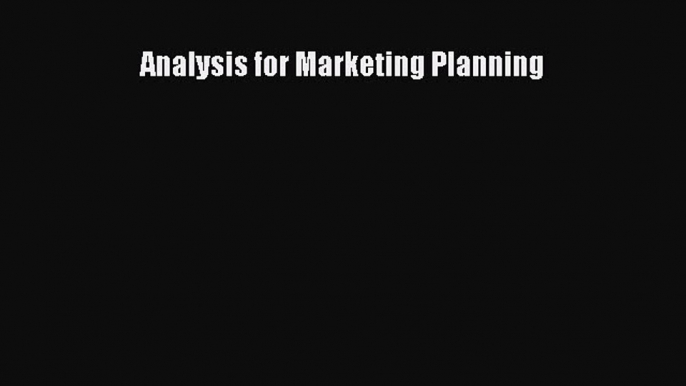 Read Analysis for Marketing Planning Ebook Free