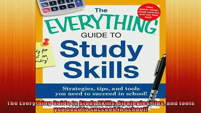 FREE PDF  The Everything Guide to Study Skills Strategies tips and tools you need to succeed in  FREE BOOOK ONLINE