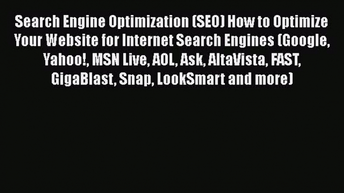 Read Search Engine Optimization (SEO) How to Optimize Your Website for Internet Search Engines