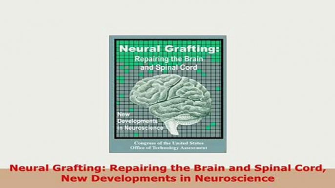 PDF  Neural Grafting Repairing the Brain and Spinal Cord New Developments in Neuroscience PDF Online