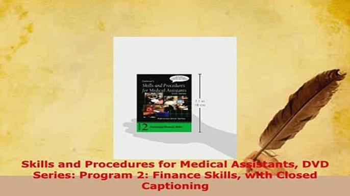 Read  Skills and Procedures for Medical Assistants DVD Series Program 2 Finance Skills with PDF Free