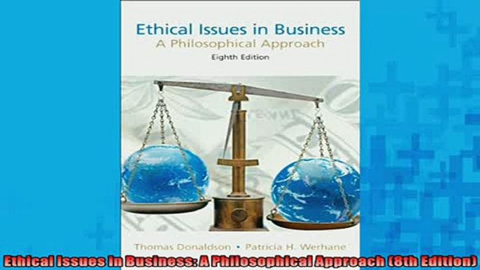 READ THE NEW BOOK   Ethical Issues in Business A Philosophical Approach 8th Edition  FREE BOOOK ONLINE