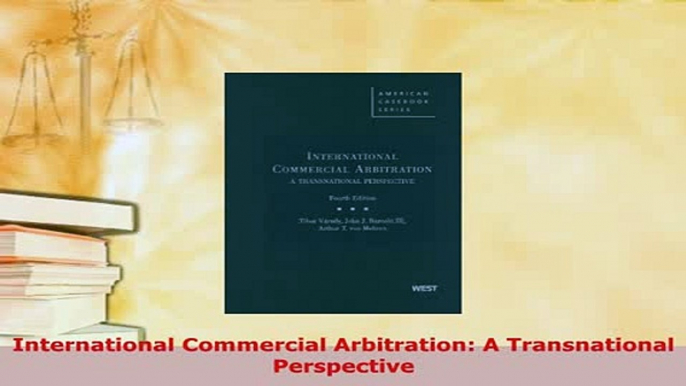 PDF  International Commercial Arbitration A Transnational Perspective  EBook