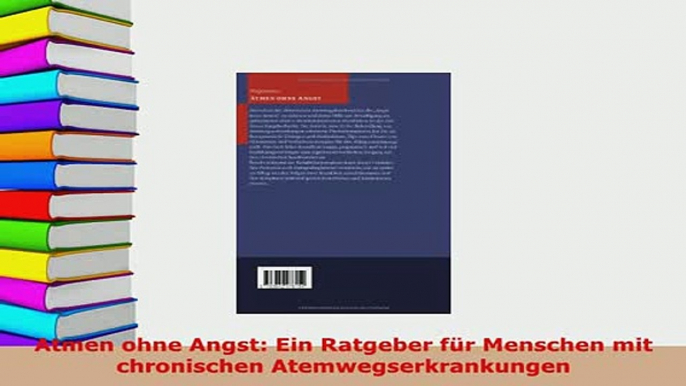 Read  Atmen ohne Angst Ein Ratgeber für Menschen mit chronischen Atemwegserkrankungen Ebook Free