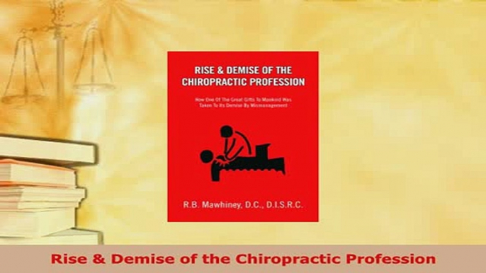 Read  Rise  Demise of the Chiropractic Profession Ebook Free