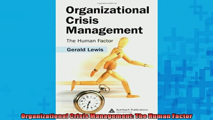 FREE DOWNLOAD  Organizational Crisis Management The Human Factor  FREE BOOOK ONLINE