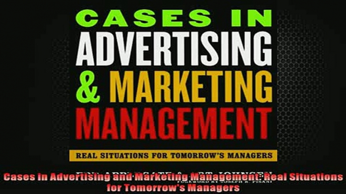 READ book  Cases in Advertising and Marketing Management Real Situations for Tomorrows Managers  FREE BOOOK ONLINE