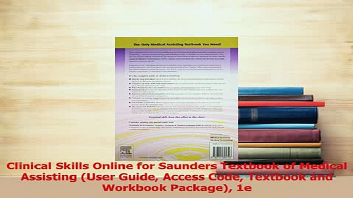 Read  Clinical Skills Online for Saunders Textbook of Medical Assisting User Guide Access Code Ebook Free