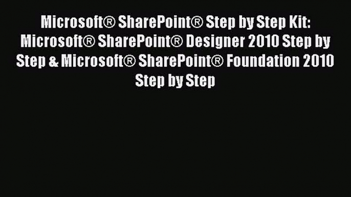 [PDF] Microsoft® SharePoint® Step by Step Kit: Microsoft® SharePoint® Designer 2010 Step by