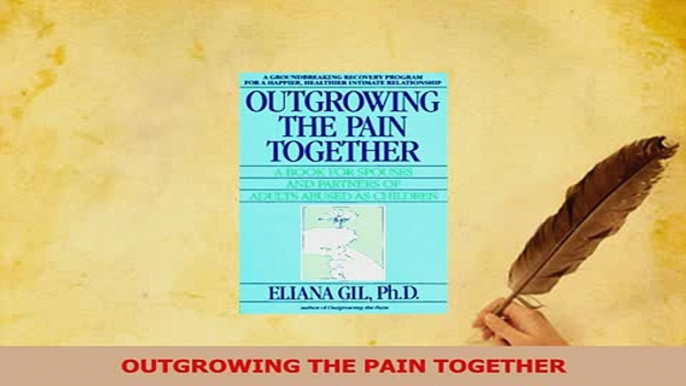 Read  OUTGROWING THE PAIN TOGETHER PDF Free