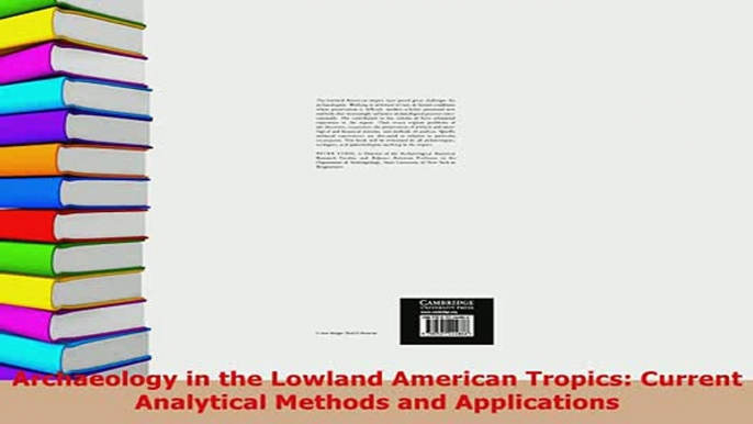 PDF  Archaeology in the Lowland American Tropics Current Analytical Methods and Applications  Read Online