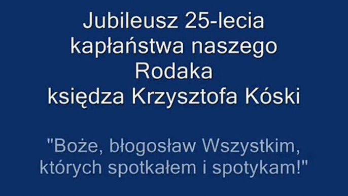 Jubileusz 25 lecia ks Krzysztofa Kóski