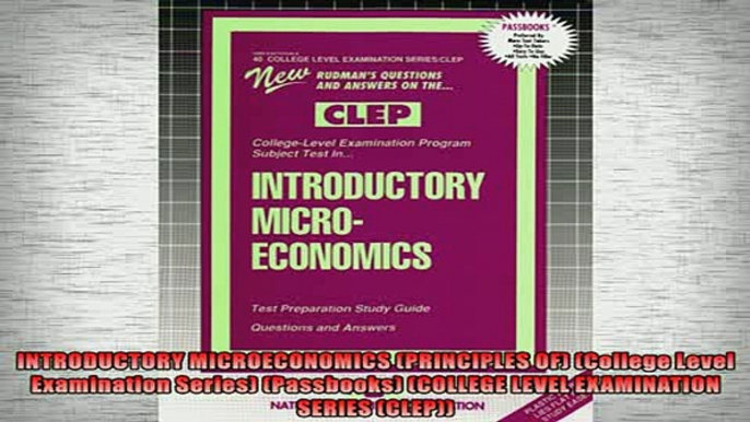 FREE DOWNLOAD  INTRODUCTORY MICROECONOMICS PRINCIPLES OF College Level Examination Series Passbooks READ ONLINE