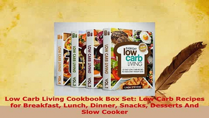 Download  Low Carb Living Cookbook Box Set Low Carb Recipes for Breakfast Lunch Dinner Snacks Read Online