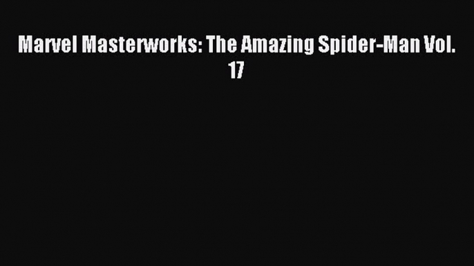 Download Marvel Masterworks: The Amazing Spider-Man Vol. 17 PDF Free